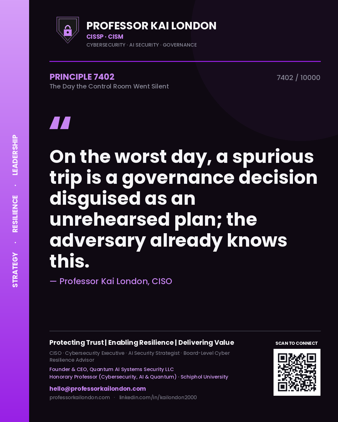 Quote card by Professor Kai London reading 'On the worst day, a spurious trip is a governance decision disguised as an unrehearsed plan; the adversary already knows this.'. From the book The Day the Control Room Went Silent.