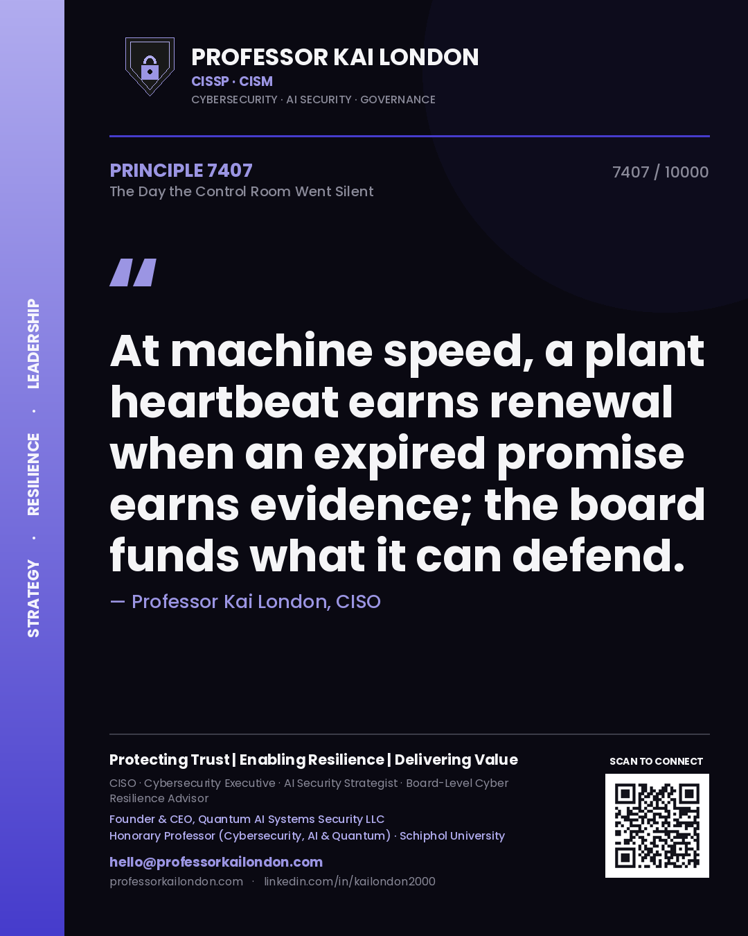Quote card by Professor Kai London reading 'At machine speed, a plant heartbeat earns renewal when an expired promise earns evidence; the board funds what it can defend.'. From the book The Day the Control Room Went Silent.