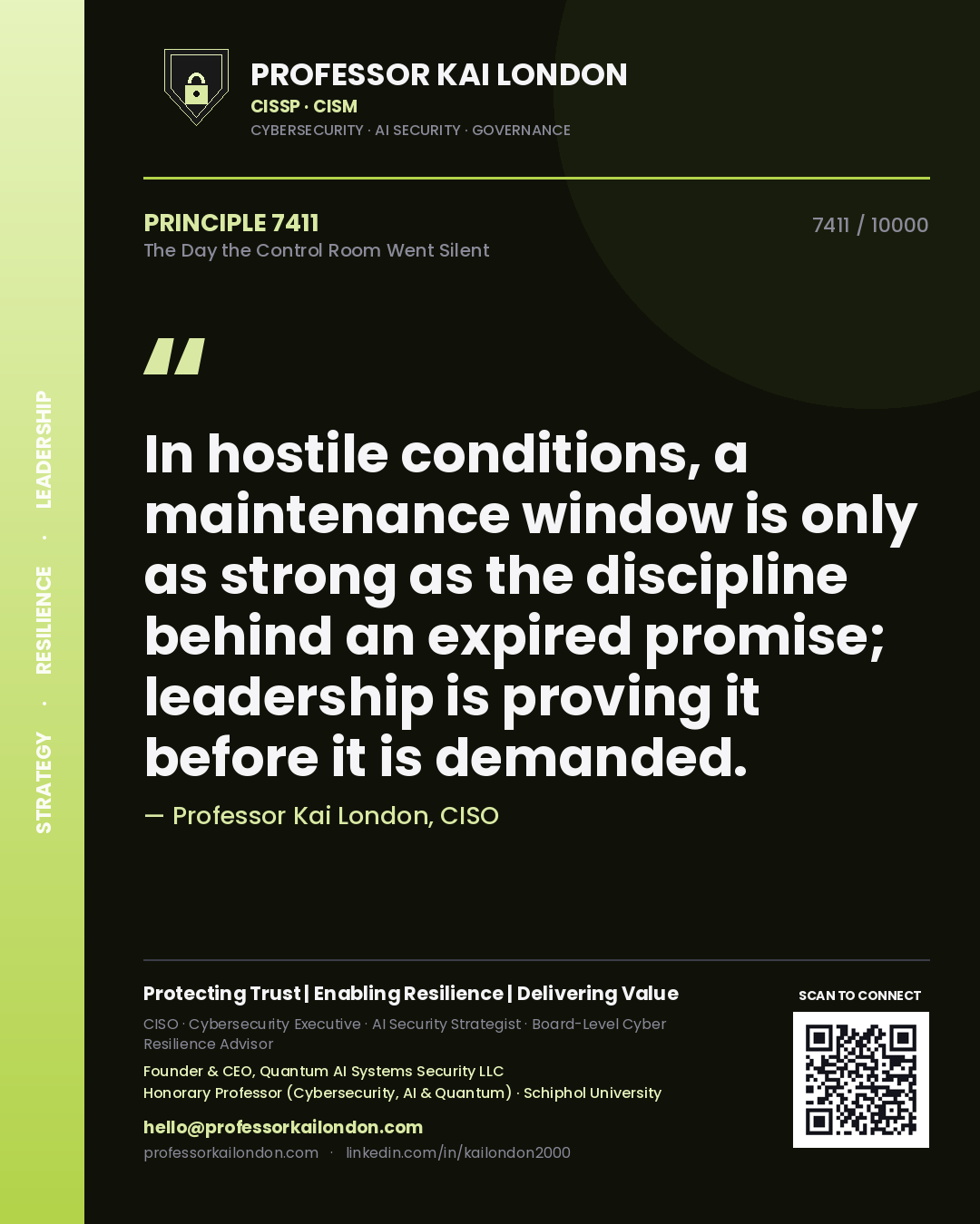 Quote card by Professor Kai London reading 'In hostile conditions, a maintenance window is only as strong as the discipline behind an expired promise; leadership is proving it before it is demanded.'. From the book The Day the Control Room Went Silent.