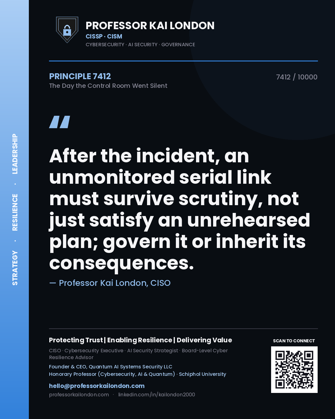 Quote card by Professor Kai London reading 'After the incident, an unmonitored serial link must survive scrutiny, not just satisfy an unrehearsed plan; govern it or inherit its consequences.'. From the book The Day the Control Room Went Silent.