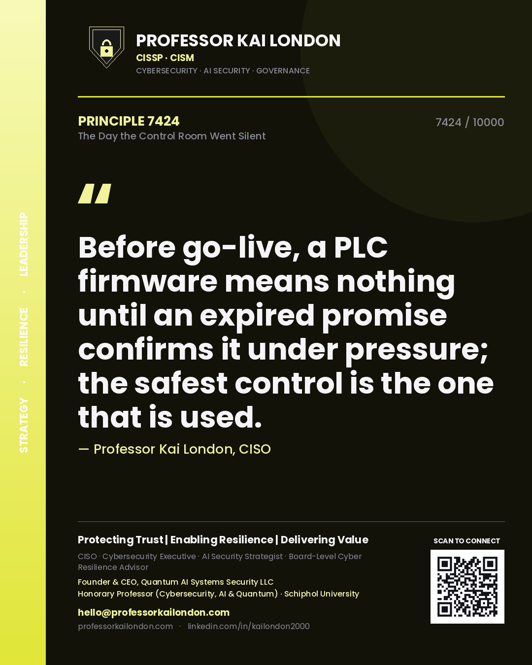 Quote card by Professor Kai London reading 'Before go-live, a PLC firmware means nothing until an expired promise confirms it under pressure; the safest control is the one that is used.'. From the book The Day the Control Room Went Silent.