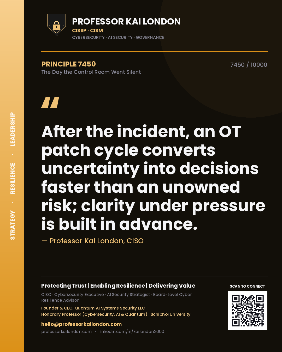 Quote card by Professor Kai London reading 'After the incident, an OT patch cycle converts uncertainty into decisions faster than an unowned risk; clarity under pressure is built in advance.'. From the book The Day the Control Room Went Silent.