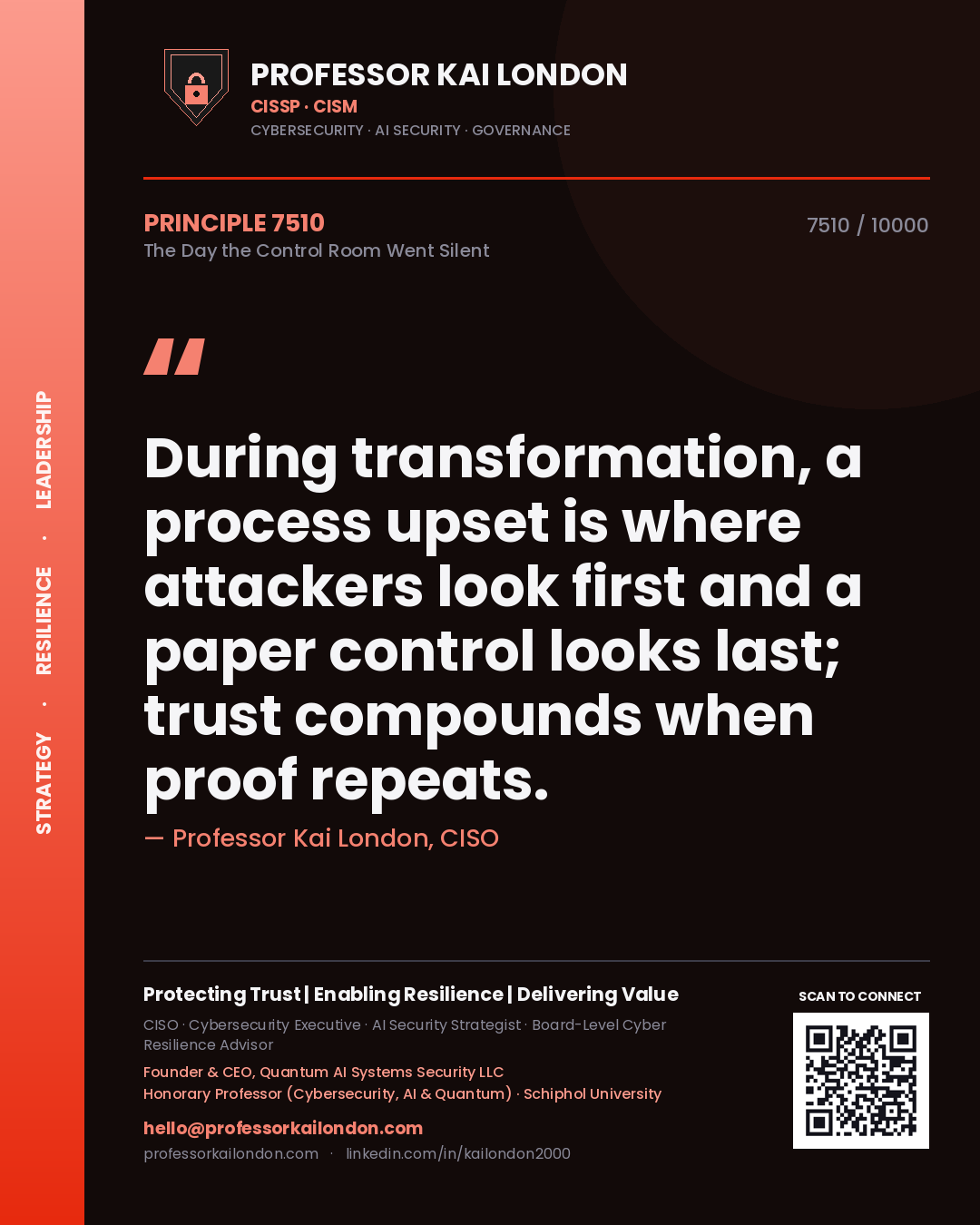 Quote card by Professor Kai London reading 'During transformation, a process upset is where attackers look first and a paper control looks last; trust compounds when proof repeats.'. From the book The Day the Control Room Went Silent.