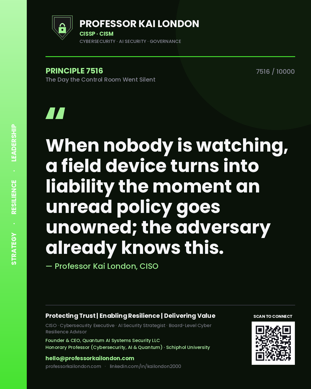 Quote card by Professor Kai London reading 'When nobody is watching, a field device turns into liability the moment an unread policy goes unowned; the adversary already knows this.'. From the book The Day the Control Room Went Silent.