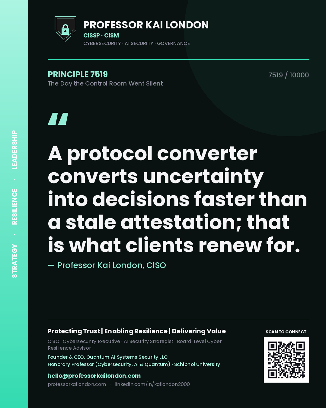 Quote card by Professor Kai London reading 'A protocol converter converts uncertainty into decisions faster than a stale attestation; that is what clients renew for.'. From the book The Day the Control Room Went Silent.