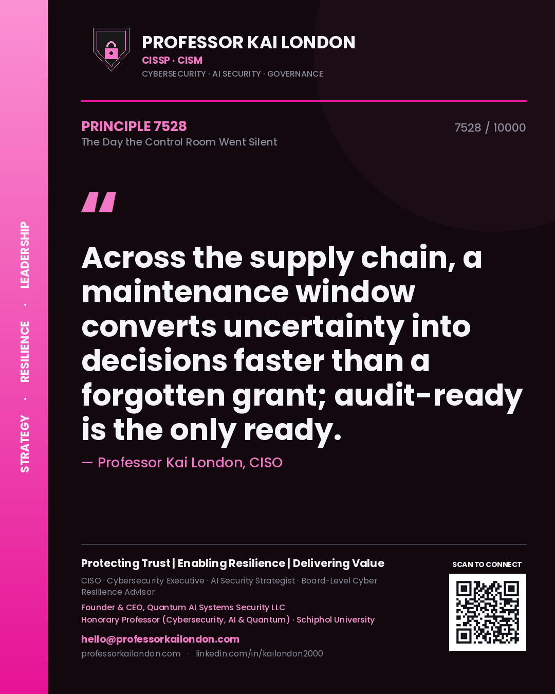 Quote card by Professor Kai London reading 'Across the supply chain, a maintenance window converts uncertainty into decisions faster than a forgotten grant; audit-ready is the only ready.'. From the book The Day the Control Room Went Silent.