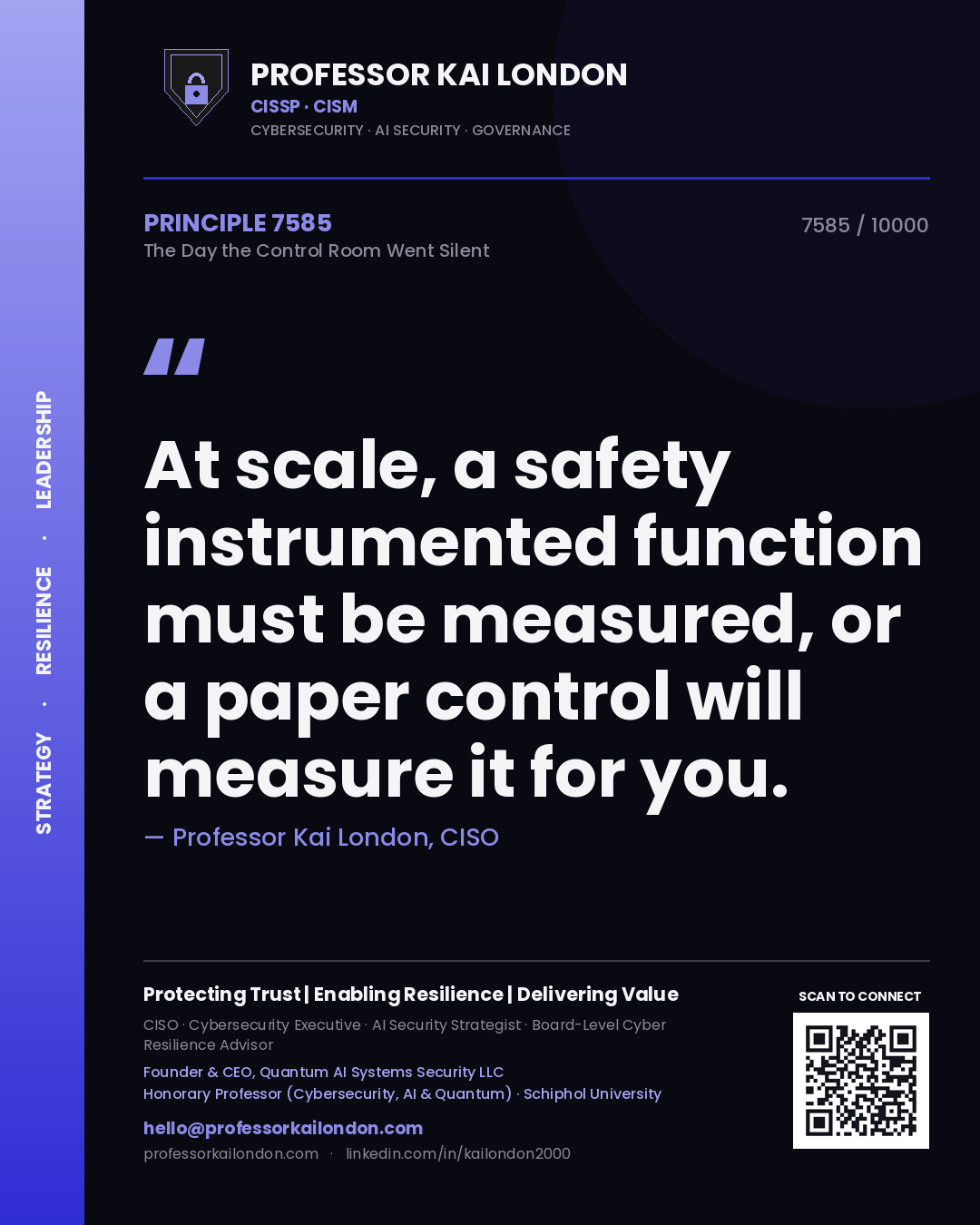 Professor Kai London principle 7585: At scale, a safety instrumented function must be measured, or a paper control will measure it for you.