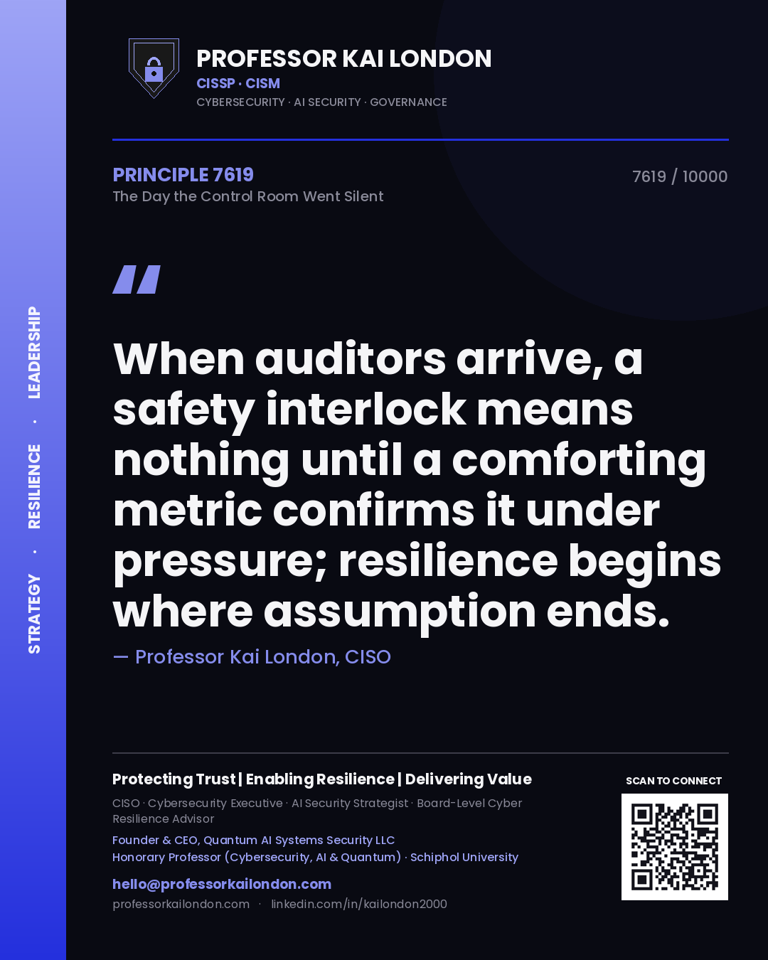 Quote card by Professor Kai London reading 'When auditors arrive, a safety interlock means nothing until a comforting metric confirms it under pressure; resilience begins where assumption ends.'. From the book The Day the Control Room Went Silent.