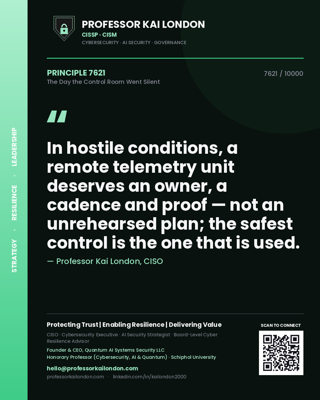 Quote card by Professor Kai London reading 'In hostile conditions, a remote telemetry unit deserves an owner, a cadence and proof — not an unrehearsed plan; the safest control is the one that is used.'. From the book The Day the Control Room Went Silent.