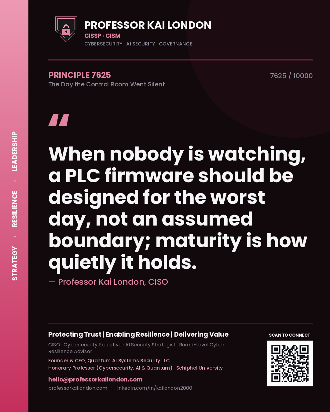 Quote card by Professor Kai London reading 'When nobody is watching, a PLC firmware should be designed for the worst day, not an assumed boundary; maturity is how quietly it holds.'. From the book The Day the Control Room Went Silent.