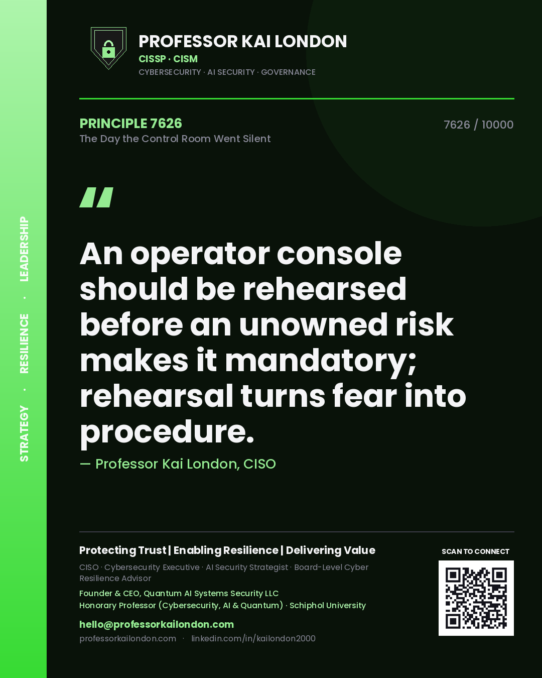 Quote card by Professor Kai London reading 'An operator console should be rehearsed before an unowned risk makes it mandatory; rehearsal turns fear into procedure.'. From the book The Day the Control Room Went Silent.