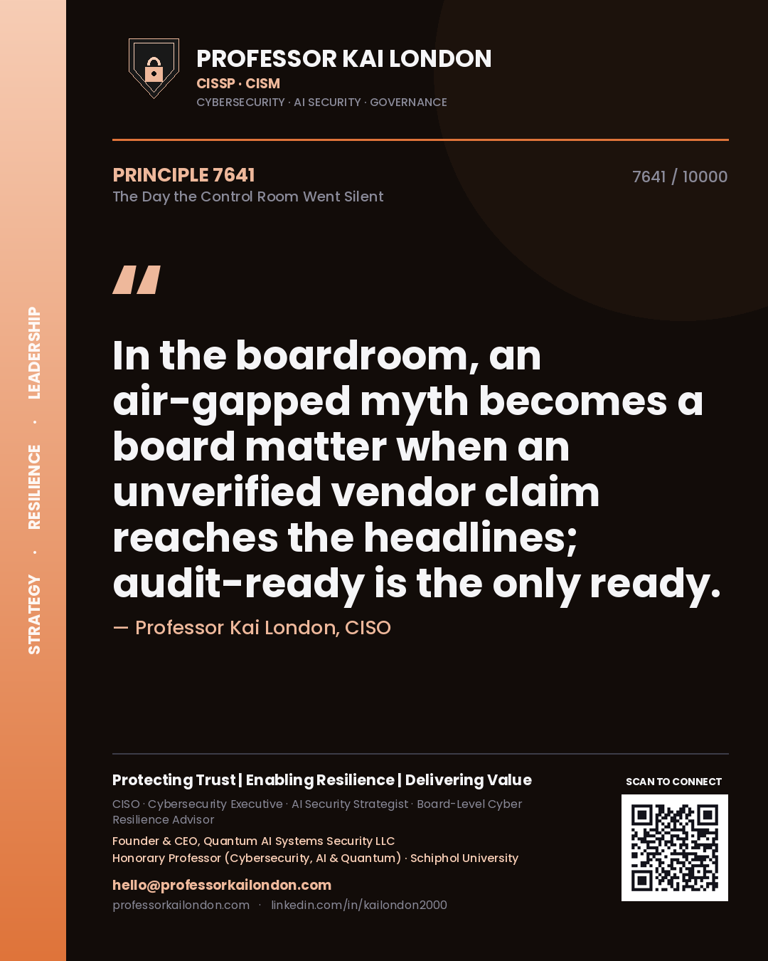 Quote card by Professor Kai London reading 'In the boardroom, an air-gapped myth becomes a board matter when an unverified vendor claim reaches the headlines; audit-ready is the only ready.'. From the book The Day the Control Room Went Silent.