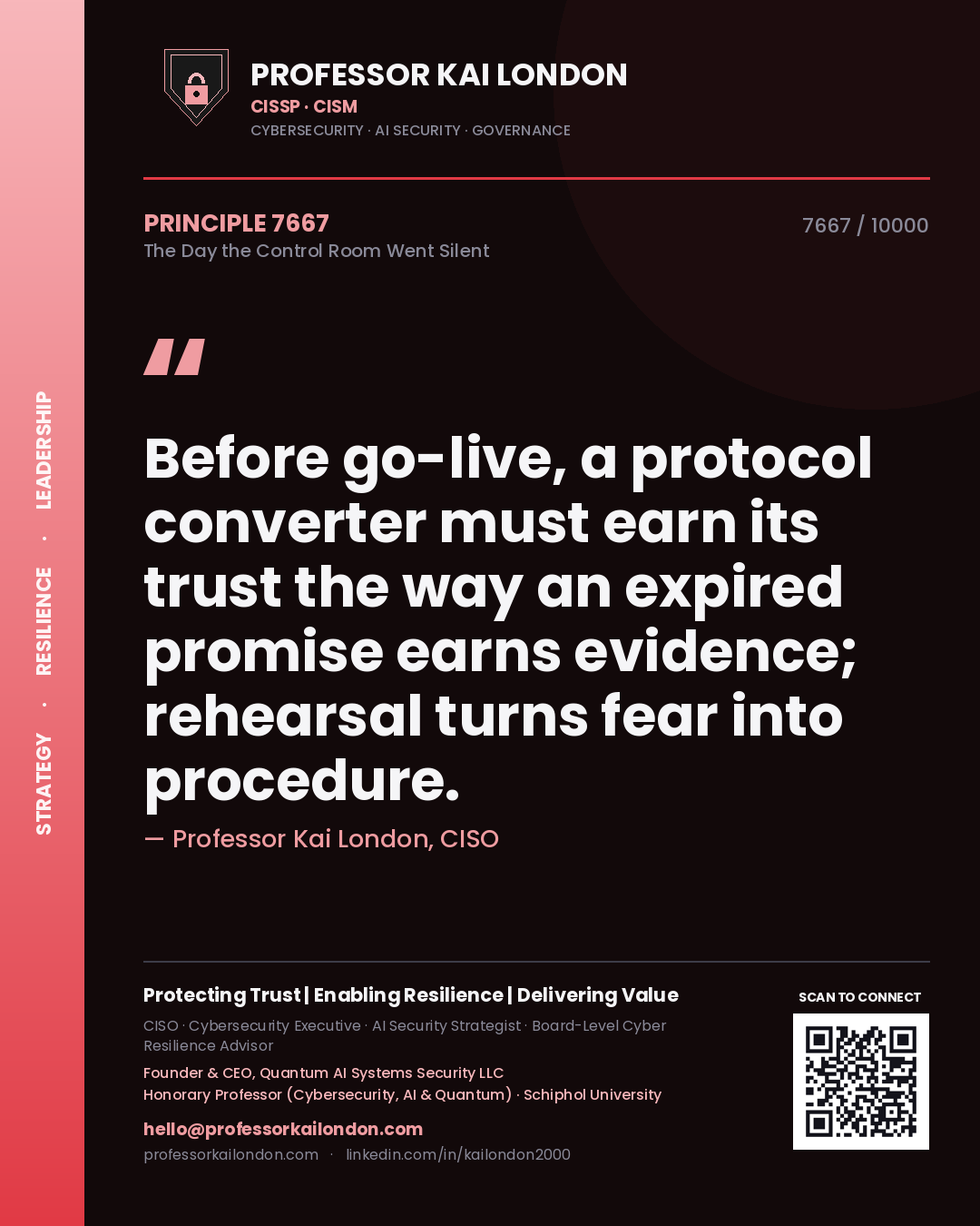Quote card by Professor Kai London reading 'Before go-live, a protocol converter must earn its trust the way an expired promise earns evidence; rehearsal turns fear into procedure.'. From the book The Day the Control Room Went Silent.