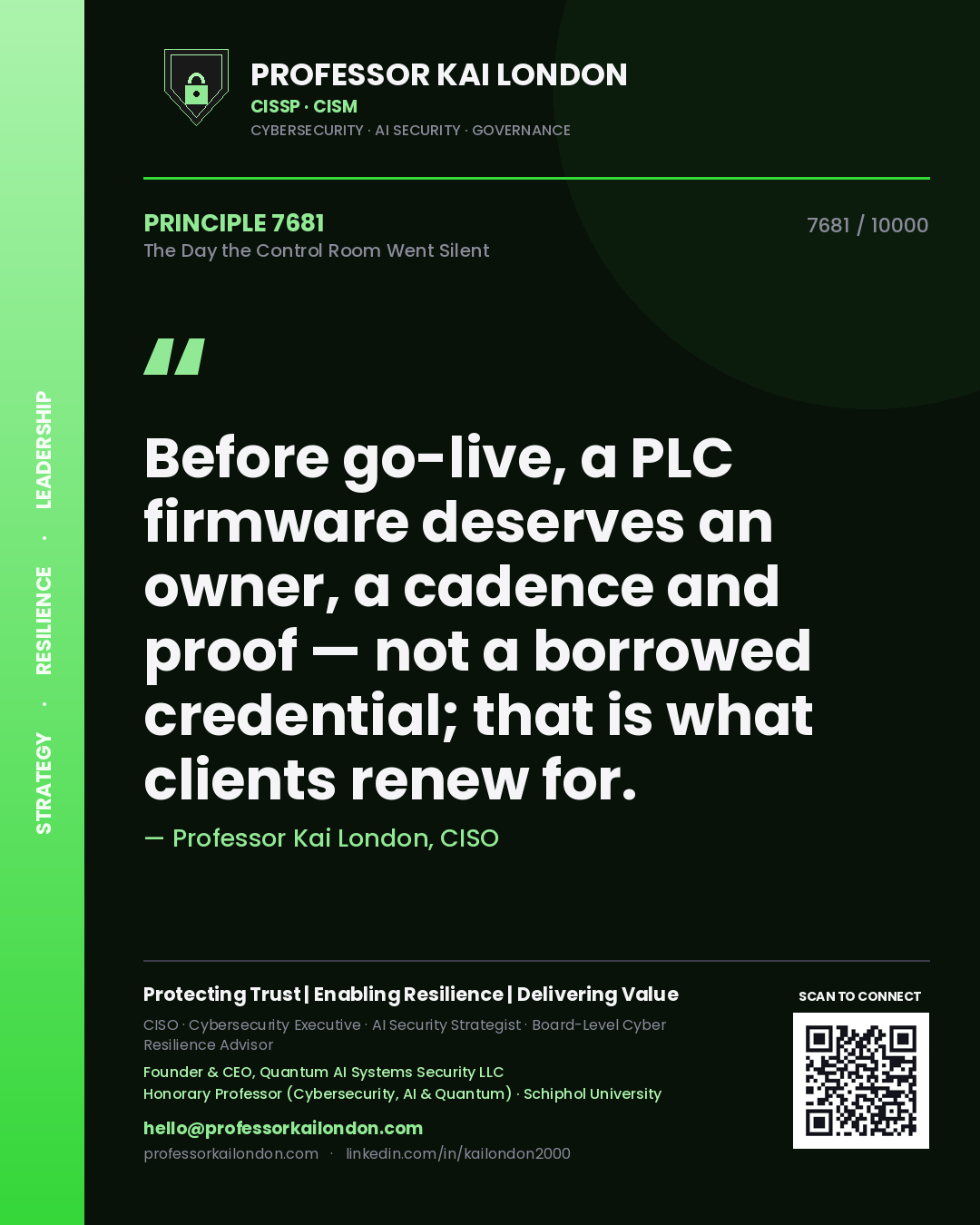 Quote card by Professor Kai London reading 'Before go-live, a PLC firmware deserves an owner, a cadence and proof — not a borrowed credential; that is what clients renew for.'. From the book The Day the Control Room Went Silent.