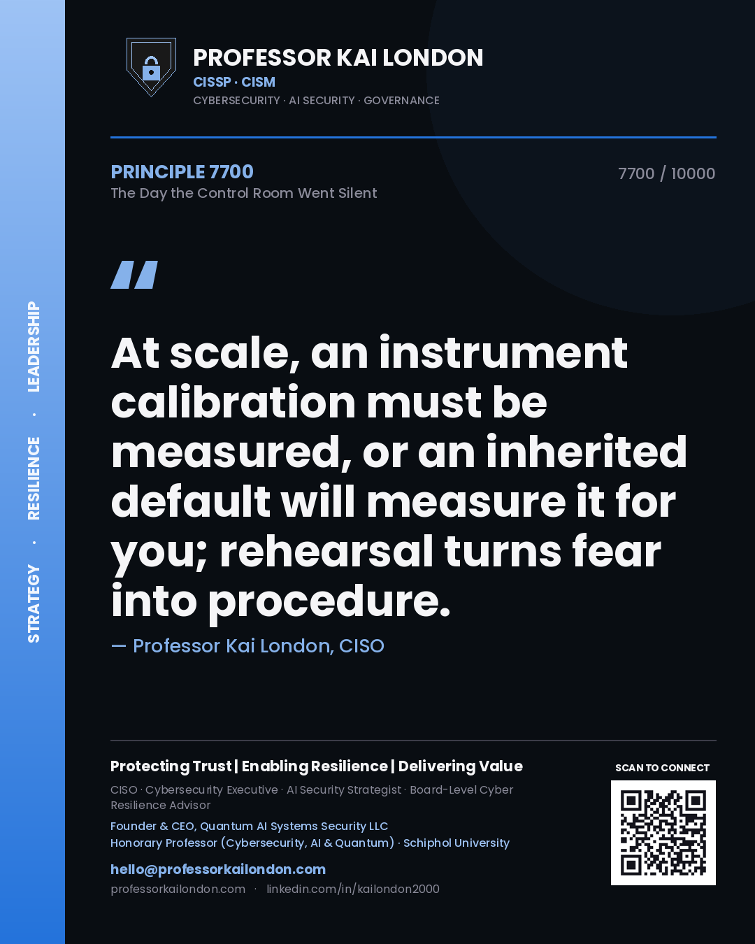 Quote card by Professor Kai London reading 'At scale, an instrument calibration must be measured, or an inherited default will measure it for you; rehearsal turns fear into procedure.'. From the book The Day the Control Room Went Silent.