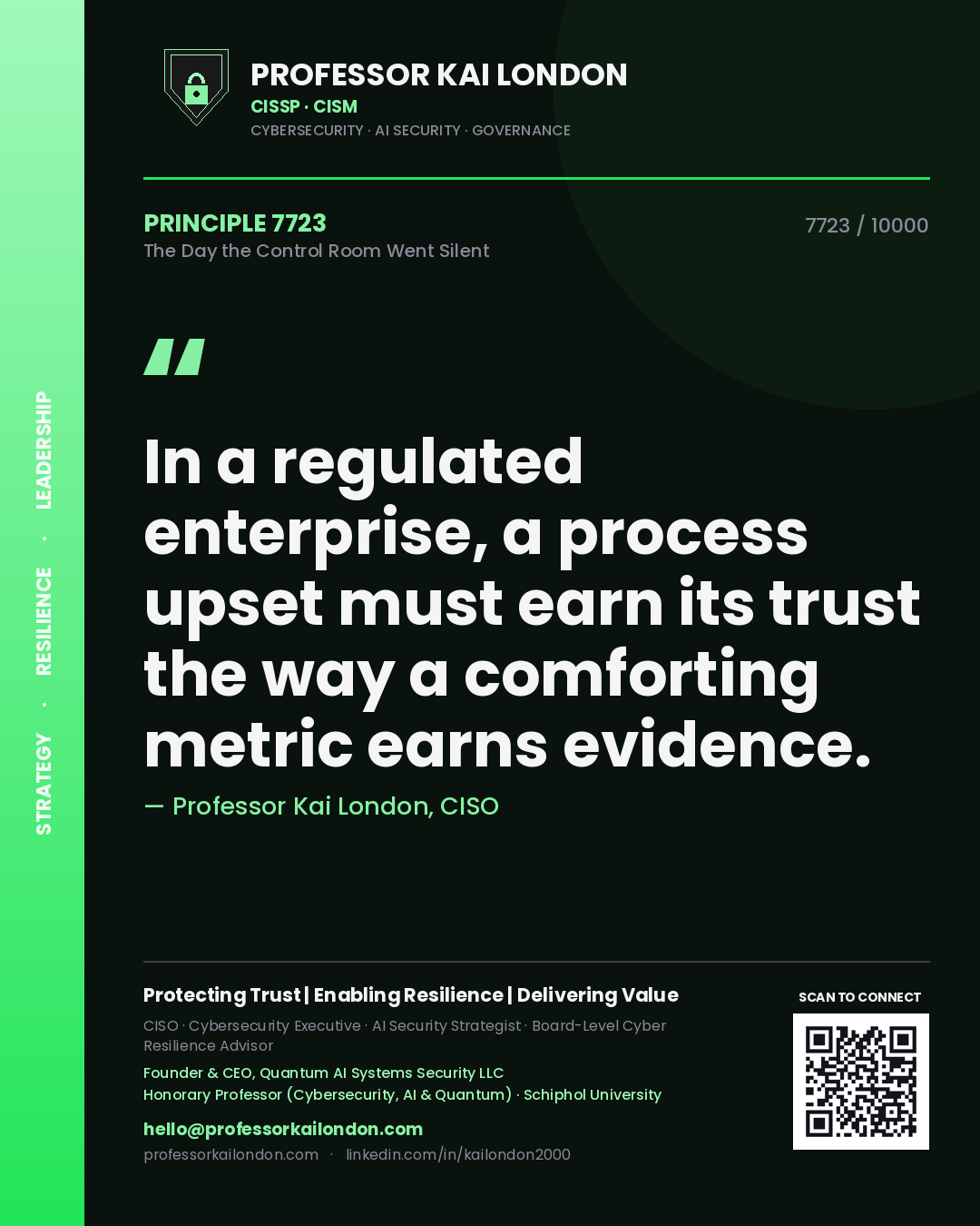 Quote card by Professor Kai London reading 'In a regulated enterprise, a process upset must earn its trust the way a comforting metric earns evidence.'. From the book The Day the Control Room Went Silent.