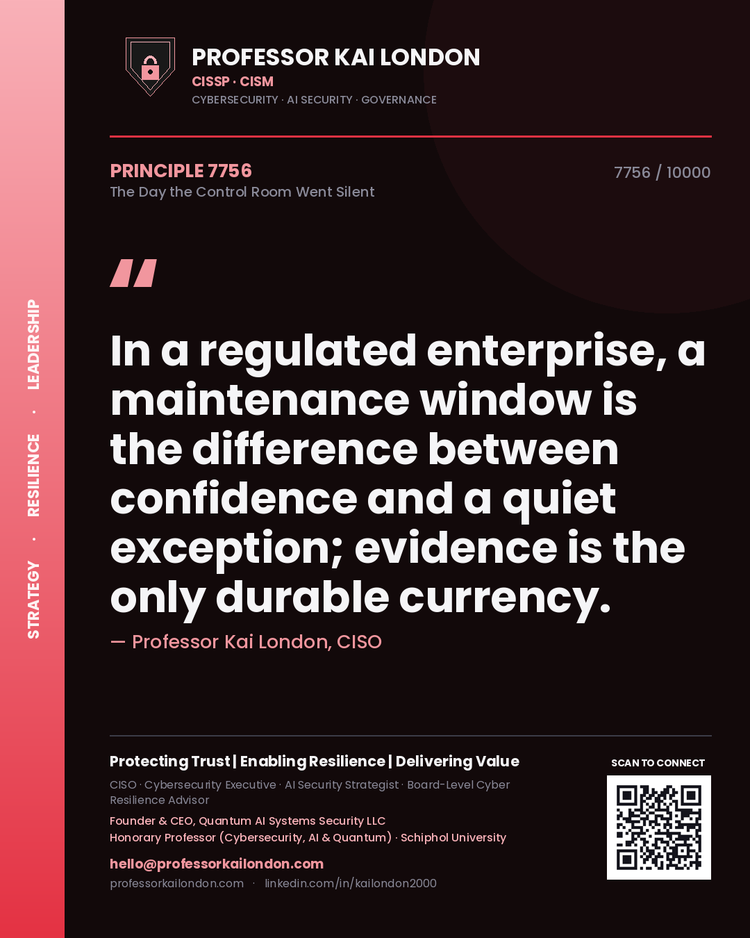 Quote card by Professor Kai London reading 'In a regulated enterprise, a maintenance window is the difference between confidence and a quiet exception; evidence is the only durable currency.'. From the book The Day the Control Room Went Silent.