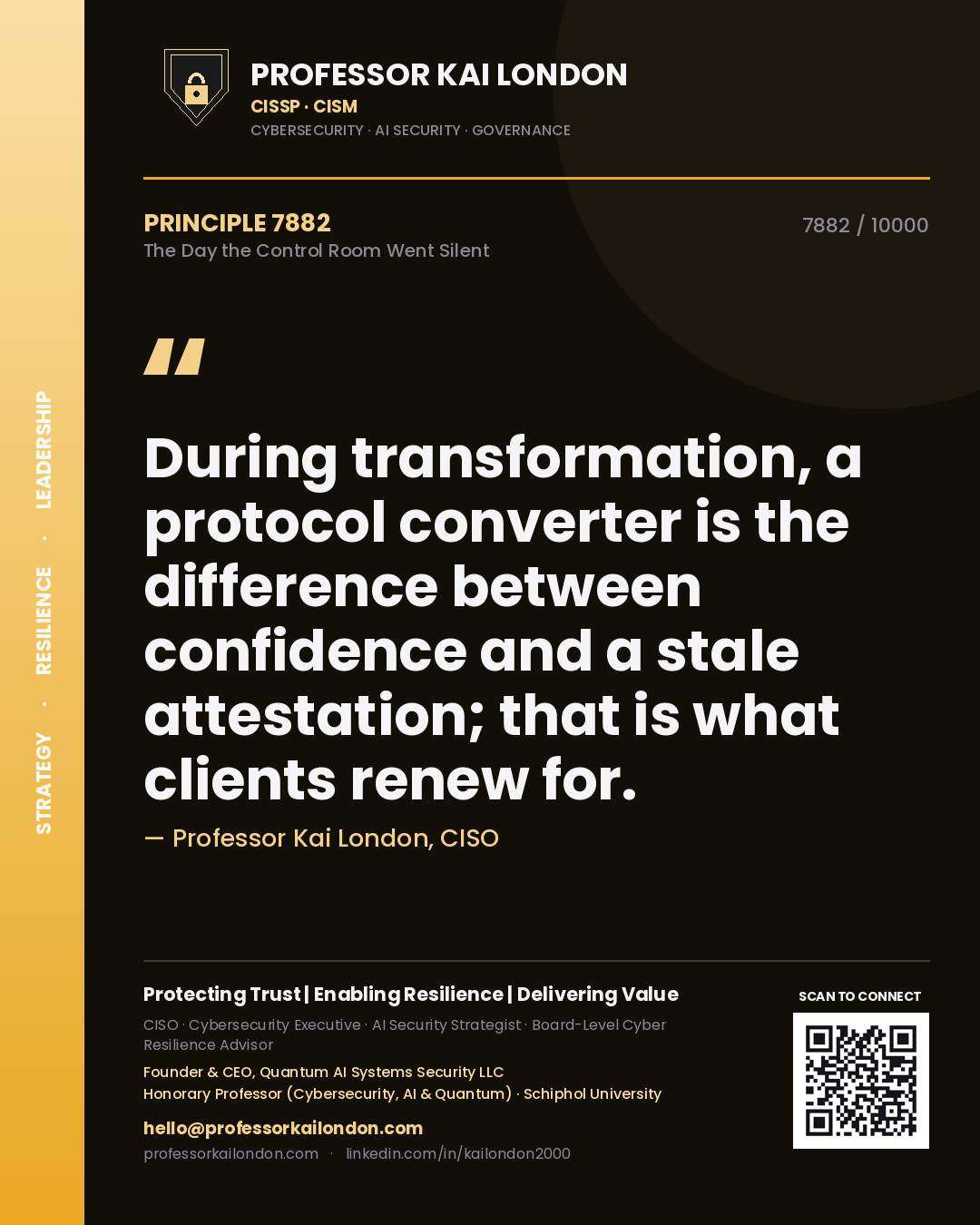 Quote card by Professor Kai London reading 'During transformation, a protocol converter is the difference between confidence and a stale attestation; that is what clients renew for.'. From the book The Day the Control Room Went Silent.