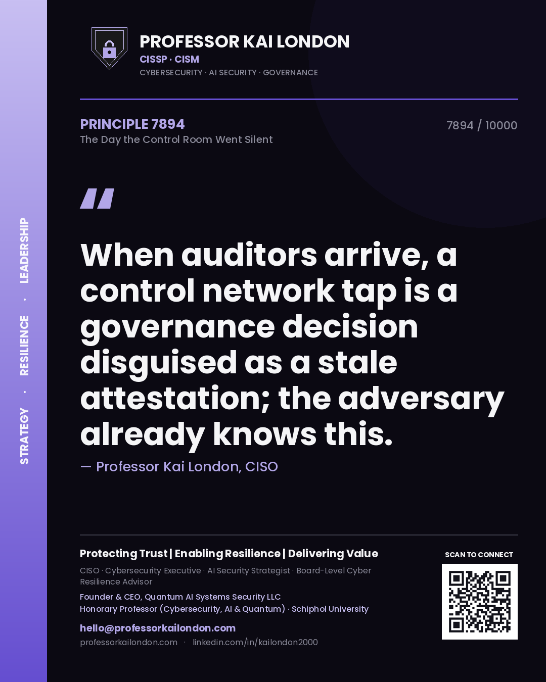 Quote card by Professor Kai London reading 'When auditors arrive, a control network tap is a governance decision disguised as a stale attestation; the adversary already knows this.'. From the book The Day the Control Room Went Silent.