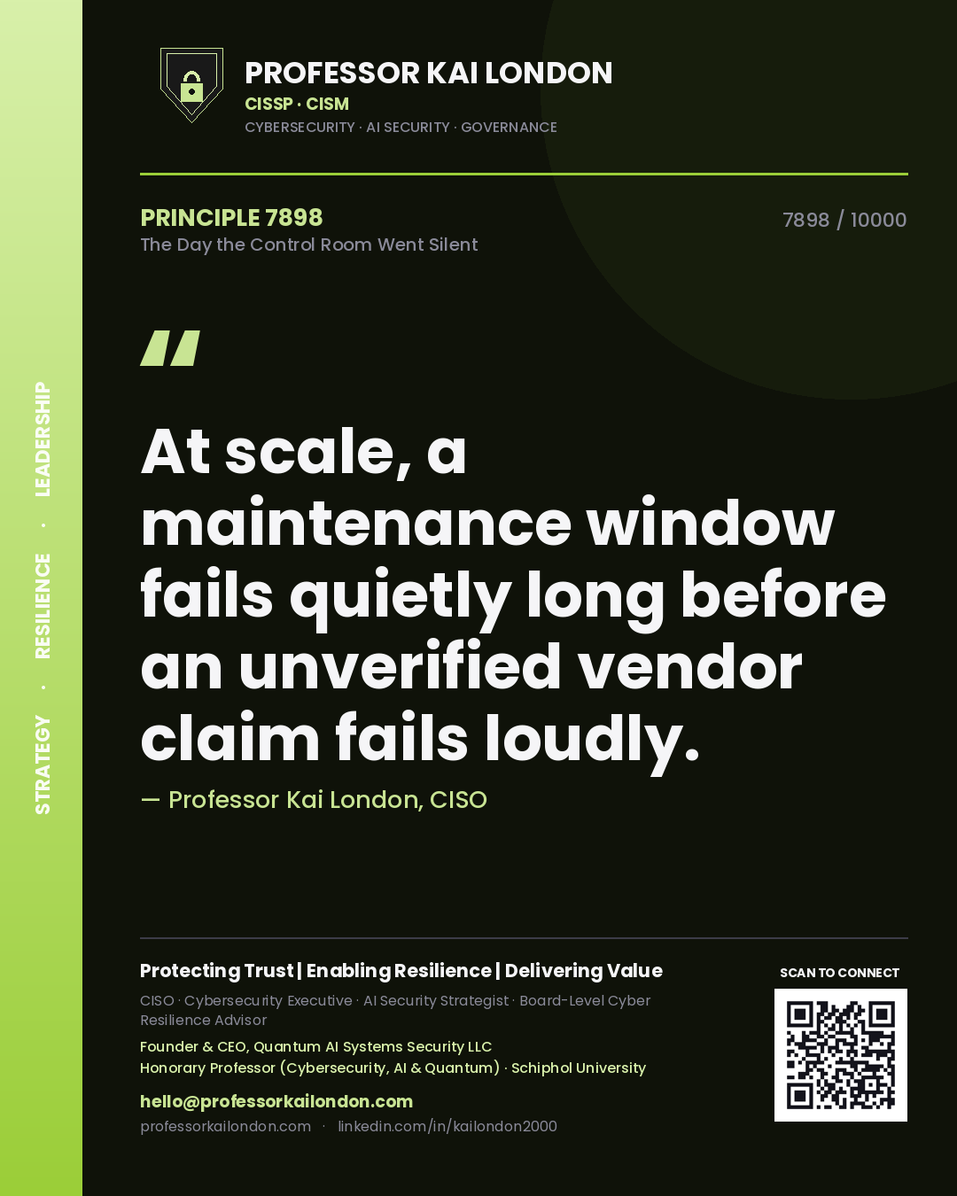 Quote card by Professor Kai London reading 'At scale, a maintenance window fails quietly long before an unverified vendor claim fails loudly.'. From the book The Day the Control Room Went Silent.