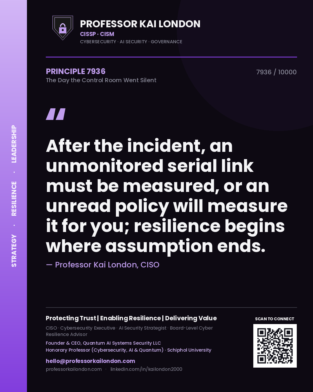 Quote card by Professor Kai London reading 'After the incident, an unmonitored serial link must be measured, or an unread policy will measure it for you; resilience begins where assumption ends.'. From the book The Day the Control Room Went Silent.