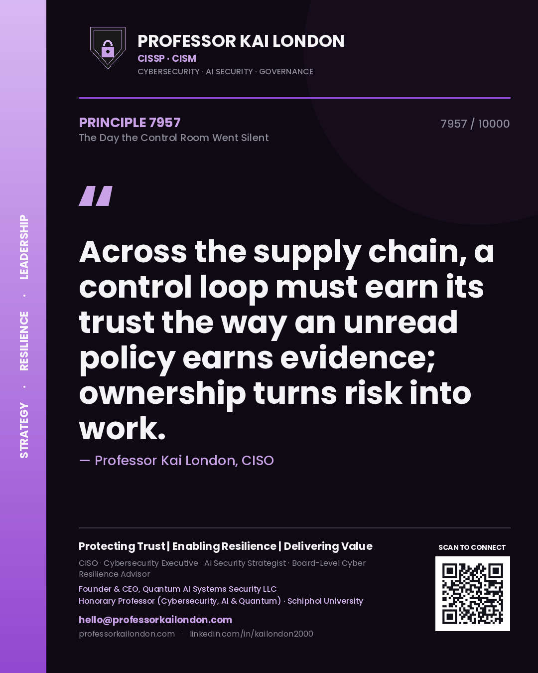 Quote card by Professor Kai London reading 'Across the supply chain, a control loop must earn its trust the way an unread policy earns evidence; ownership turns risk into work.'. From the book The Day the Control Room Went Silent.