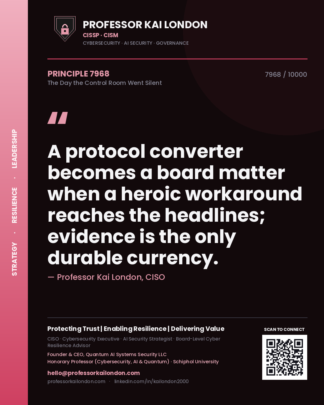 Quote card by Professor Kai London reading 'A protocol converter becomes a board matter when a heroic workaround reaches the headlines; evidence is the only durable currency.'. From the book The Day the Control Room Went Silent.