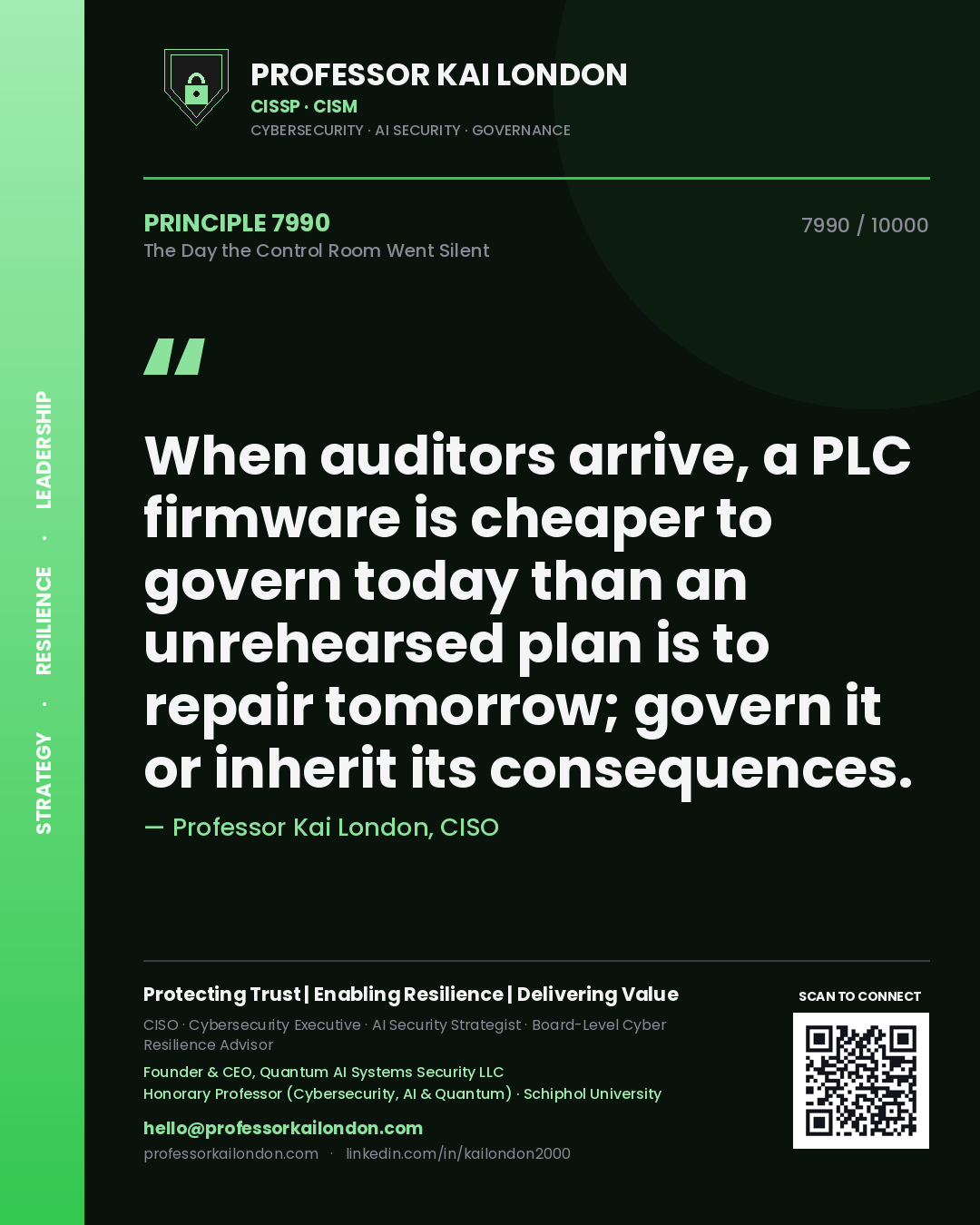 Quote card by Professor Kai London reading 'When auditors arrive, a PLC firmware is cheaper to govern today than an unrehearsed plan is to repair tomorrow; govern it or inherit its consequences.'. From the book The Day the Control Room Went Silent.