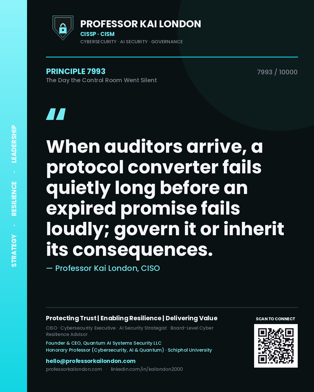 Quote card by Professor Kai London reading 'When auditors arrive, a protocol converter fails quietly long before an expired promise fails loudly; govern it or inherit its consequences.'. From the book The Day the Control Room Went Silent.