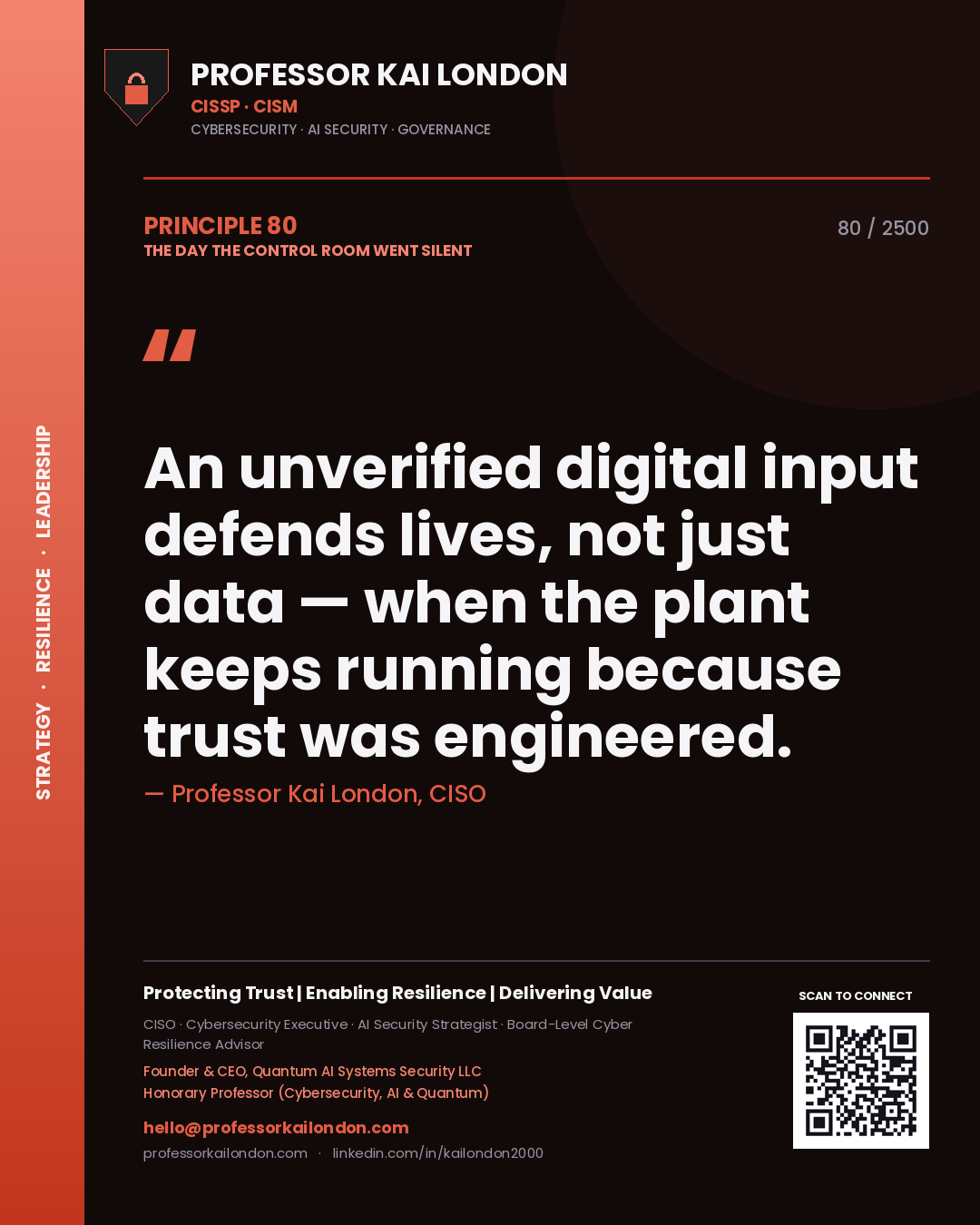 Quote card by Professor Kai London reading 'An unverified digital input defends lives, not just data — when the plant keeps running because trust was engineered.'. From the book The Day the Control Room Went Silent.