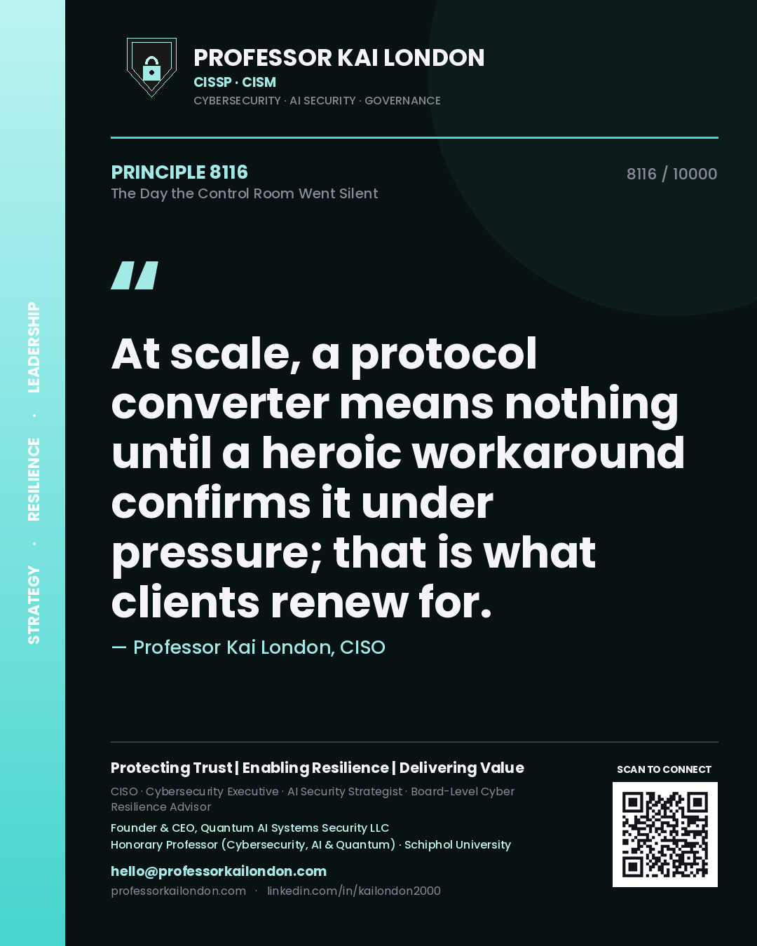 Quote card by Professor Kai London reading 'At scale, a protocol converter means nothing until a heroic workaround confirms it under pressure; that is what clients renew for.'. From the book The Day the Control Room Went Silent.