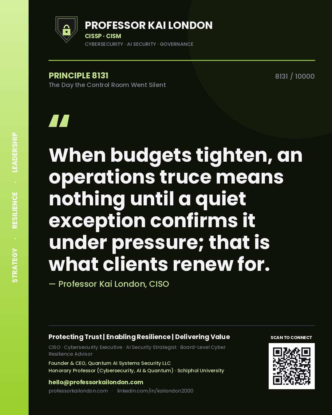 Quote card by Professor Kai London reading 'When budgets tighten, an operations truce means nothing until a quiet exception confirms it under pressure; that is what clients renew for.'. From the book The Day the Control Room Went Silent.