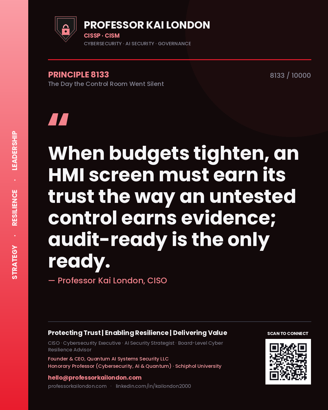 Quote card by Professor Kai London reading 'When budgets tighten, an HMI screen must earn its trust the way an untested control earns evidence; audit-ready is the only ready.'. From the book The Day the Control Room Went Silent.