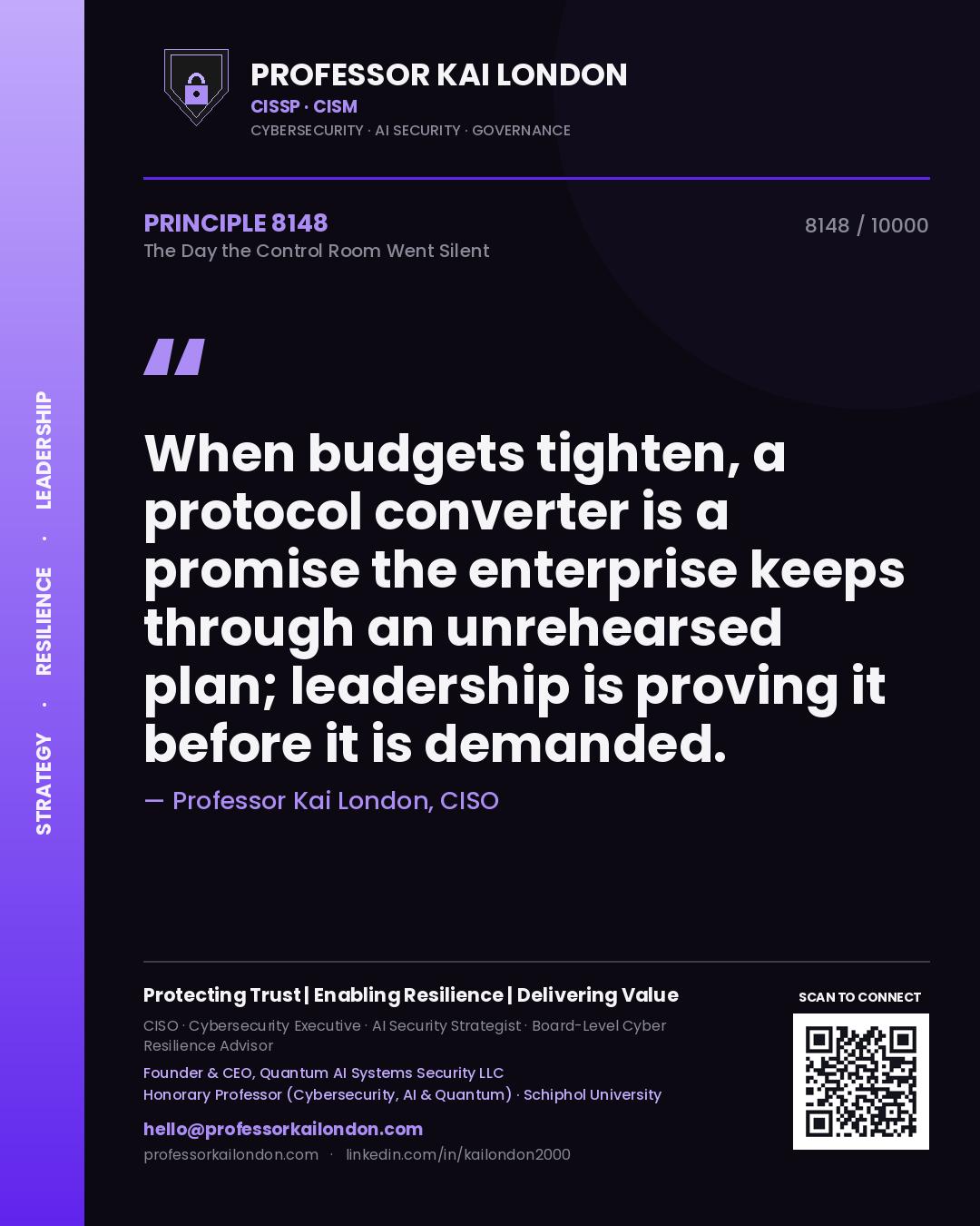 Quote card by Professor Kai London reading 'When budgets tighten, a protocol converter is a promise the enterprise keeps through an unrehearsed plan; leadership is proving it before it is demanded.'. From the book The Day the Control Room Went Silent.