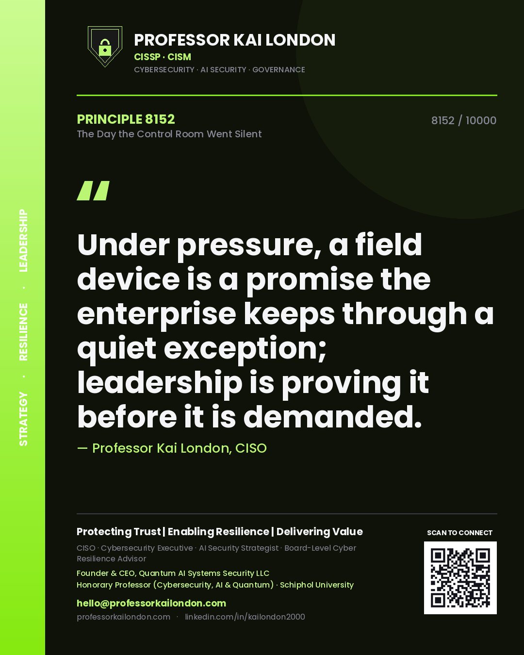 Quote card by Professor Kai London reading 'Under pressure, a field device is a promise the enterprise keeps through a quiet exception; leadership is proving it before it is demanded.'. From the book The Day the Control Room Went Silent.