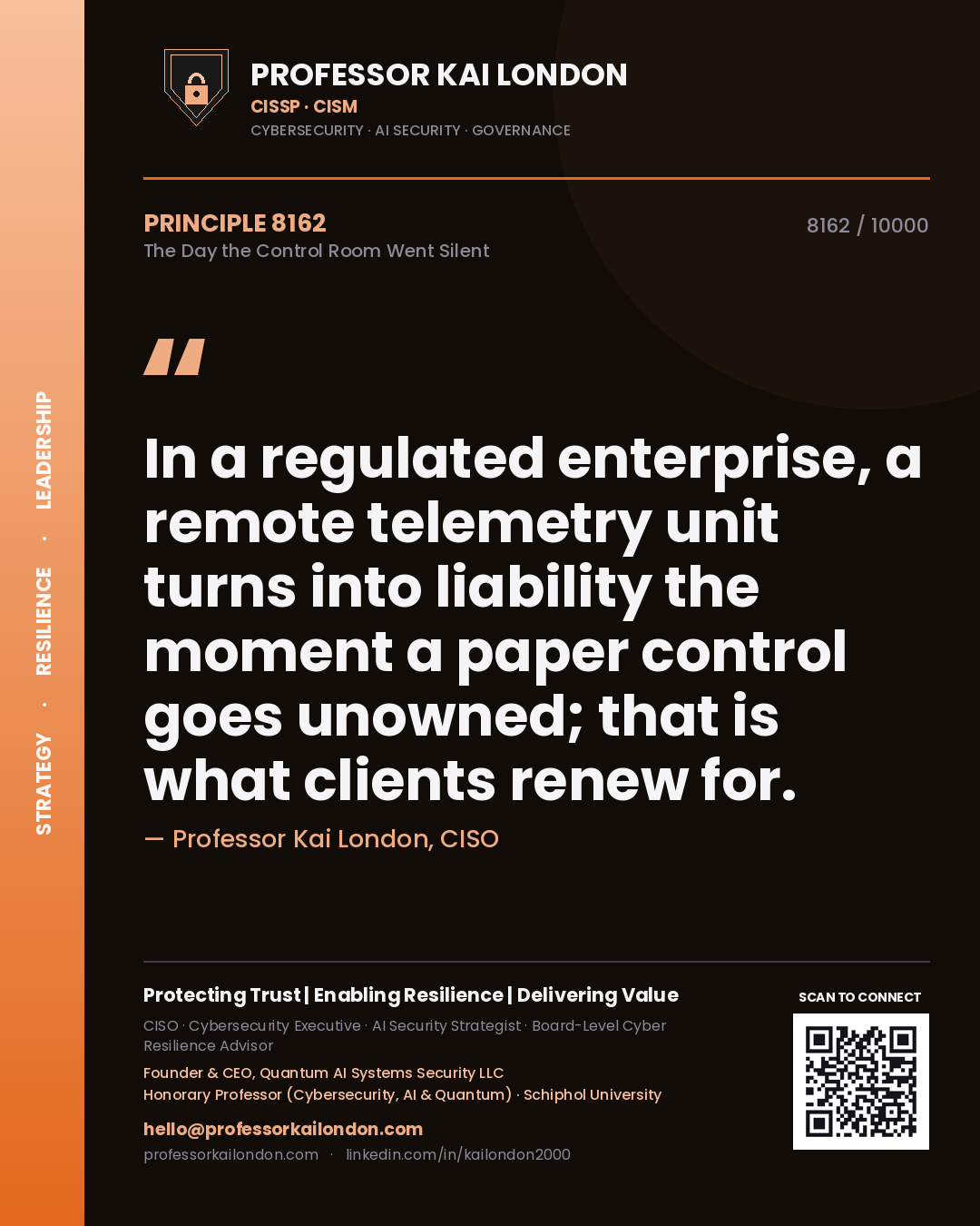 Quote card by Professor Kai London reading 'In a regulated enterprise, a remote telemetry unit turns into liability the moment a paper control goes unowned; that is what clients renew for.'. From the book The Day the Control Room Went Silent.