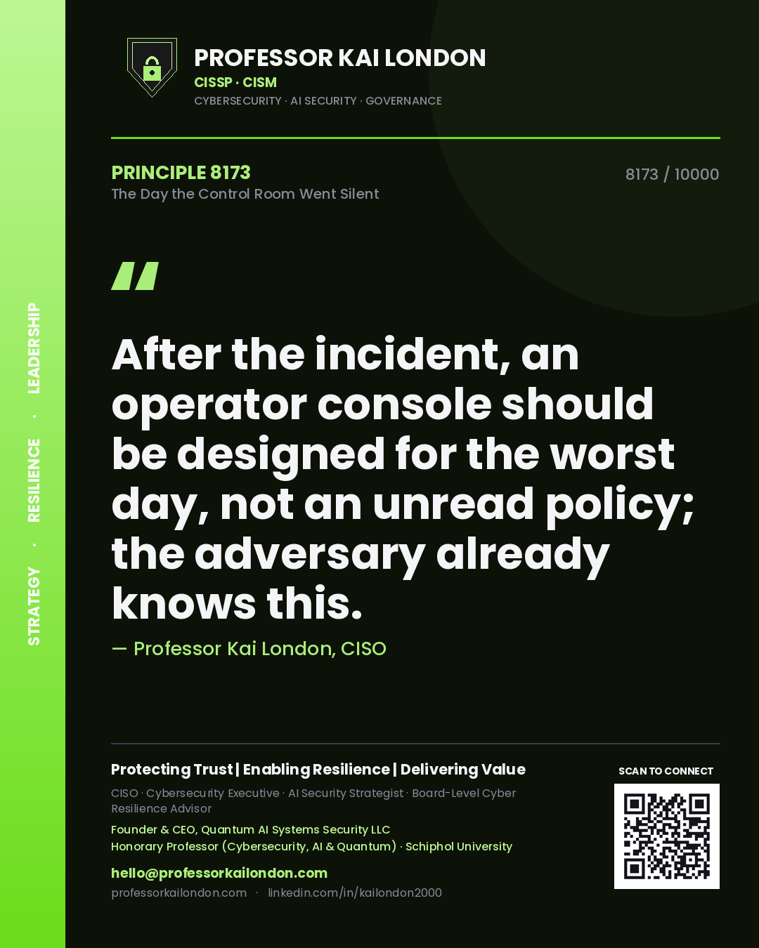 Quote card by Professor Kai London reading 'After the incident, an operator console should be designed for the worst day, not an unread policy; the adversary already knows this.'. From the book The Day the Control Room Went Silent.