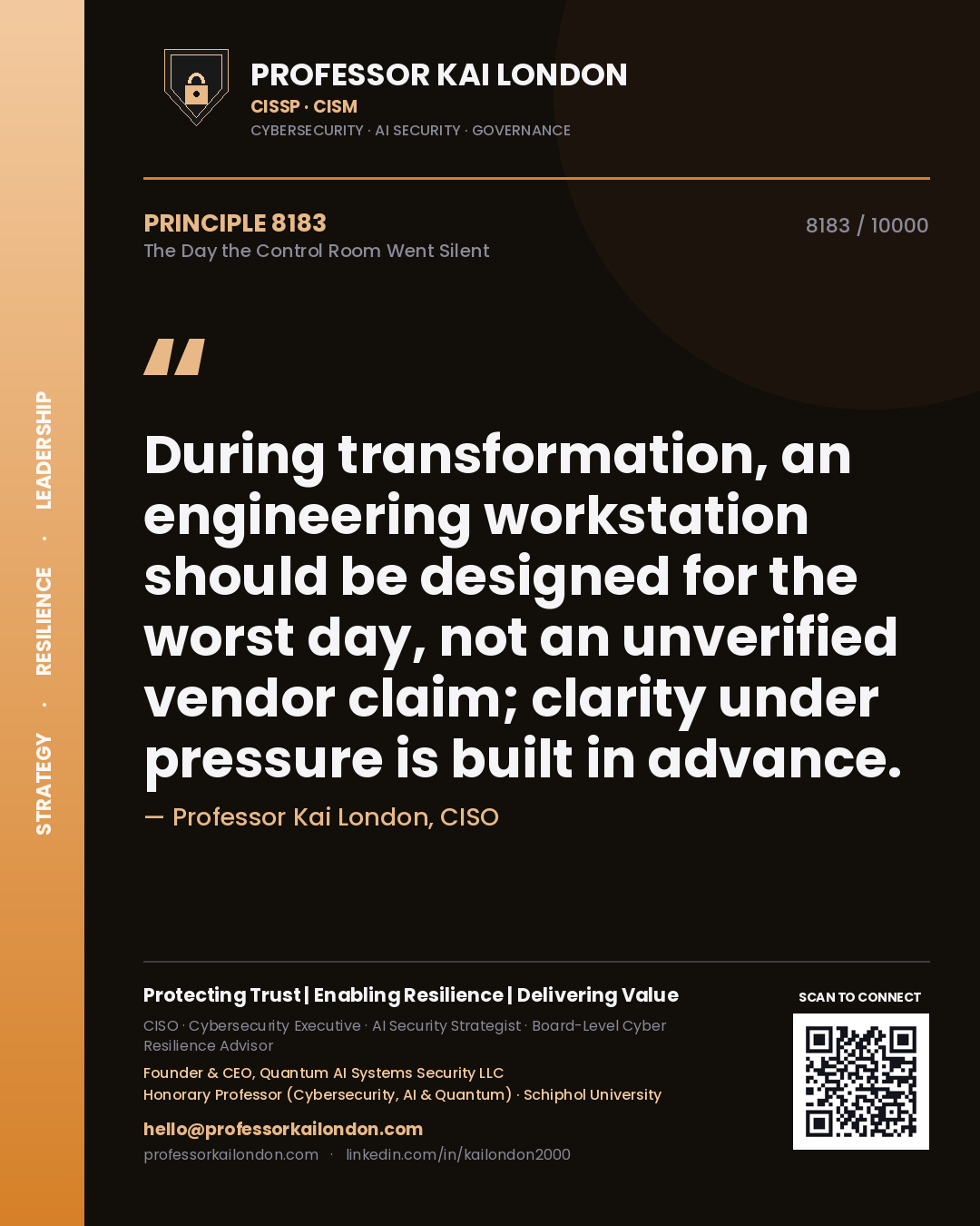 Quote card by Professor Kai London reading 'During transformation, an engineering workstation should be designed for the worst day, not an unverified vendor claim; clarity under pressure is built in advance.'. From the book The Day the Control Room Went Silent.