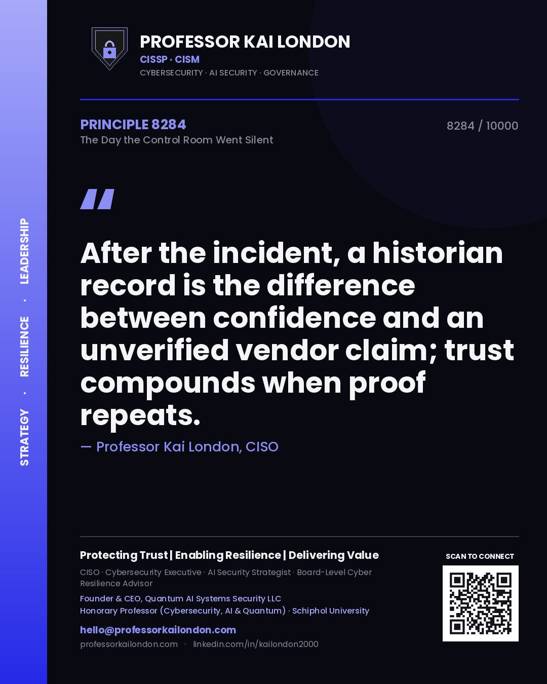 Professor Kai London principle 8284: After the incident, a historian record is the difference between confidence and an unverified vendor claim; trust compounds when proof repeats.