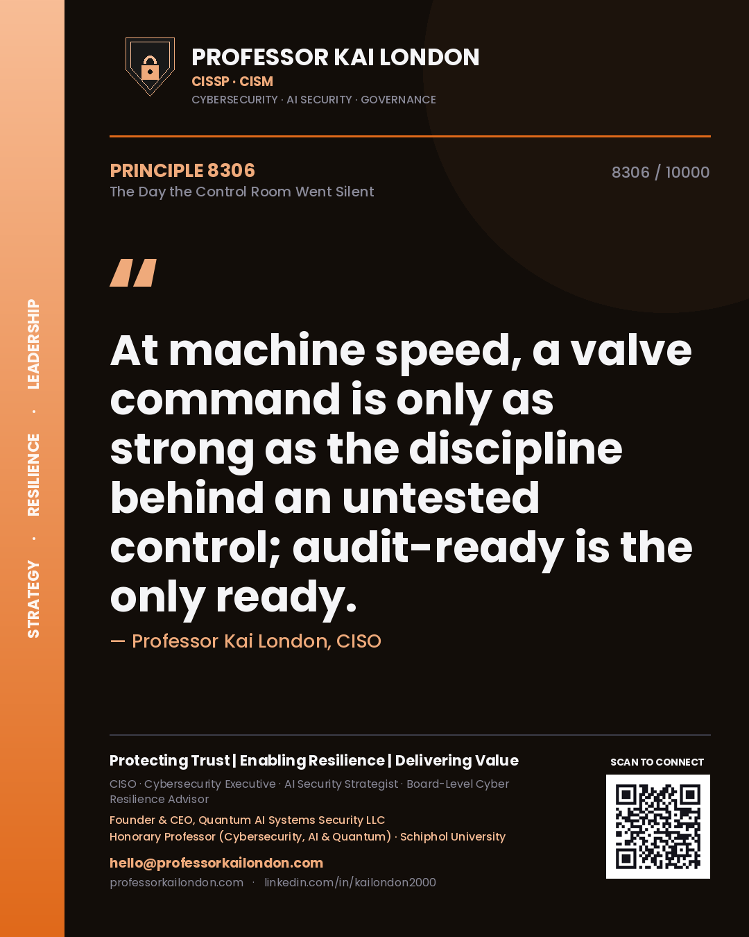 Quote card by Professor Kai London reading 'At machine speed, a valve command is only as strong as the discipline behind an untested control; audit-ready is the only ready.'. From the book The Day the Control Room Went Silent.