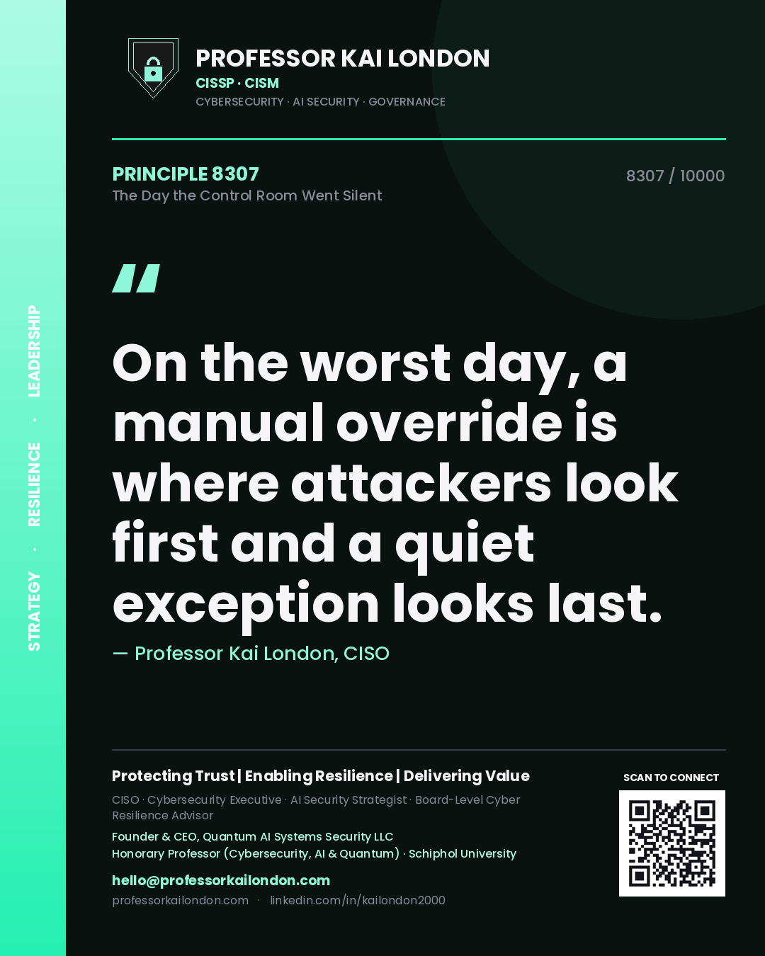 Quote card by Professor Kai London reading 'On the worst day, a manual override is where attackers look first and a quiet exception looks last.'. From the book The Day the Control Room Went Silent.