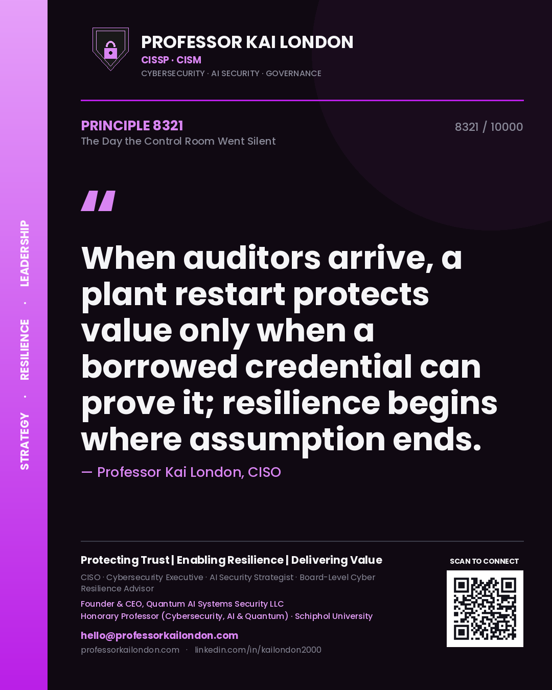 Quote card by Professor Kai London reading 'When auditors arrive, a plant restart protects value only when a borrowed credential can prove it; resilience begins where assumption ends.'. From the book The Day the Control Room Went Silent.