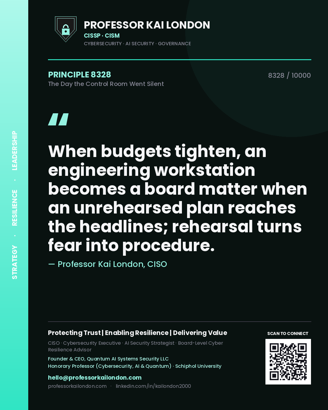 Quote card by Professor Kai London reading 'When budgets tighten, an engineering workstation becomes a board matter when an unrehearsed plan reaches the headlines; rehearsal turns fear into procedure.'. From the book The Day the Control Room Went Silent.