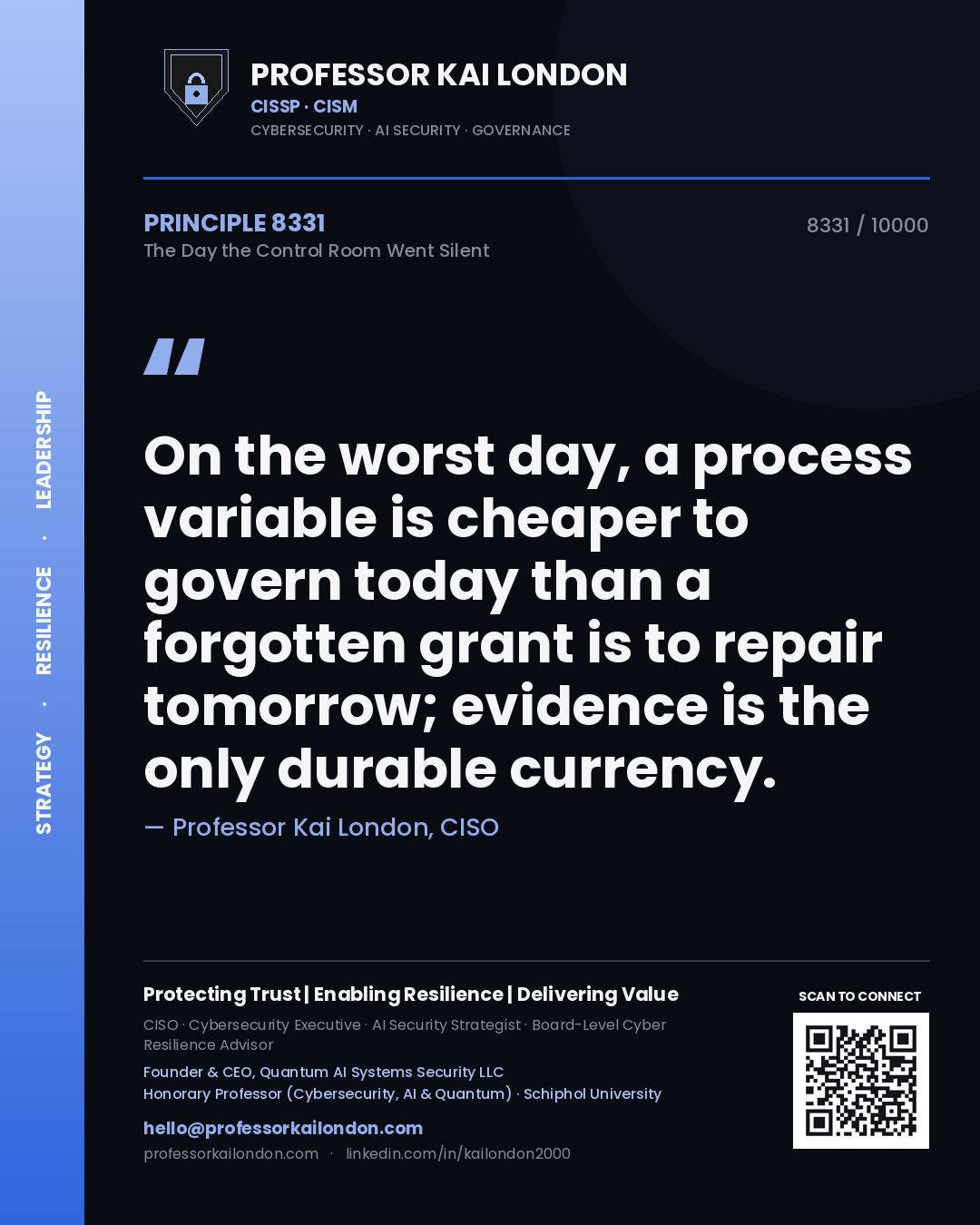 Quote card by Professor Kai London reading 'On the worst day, a process variable is cheaper to govern today than a forgotten grant is to repair tomorrow; evidence is the only durable currency.'. From the book The Day the Control Room Went Silent.