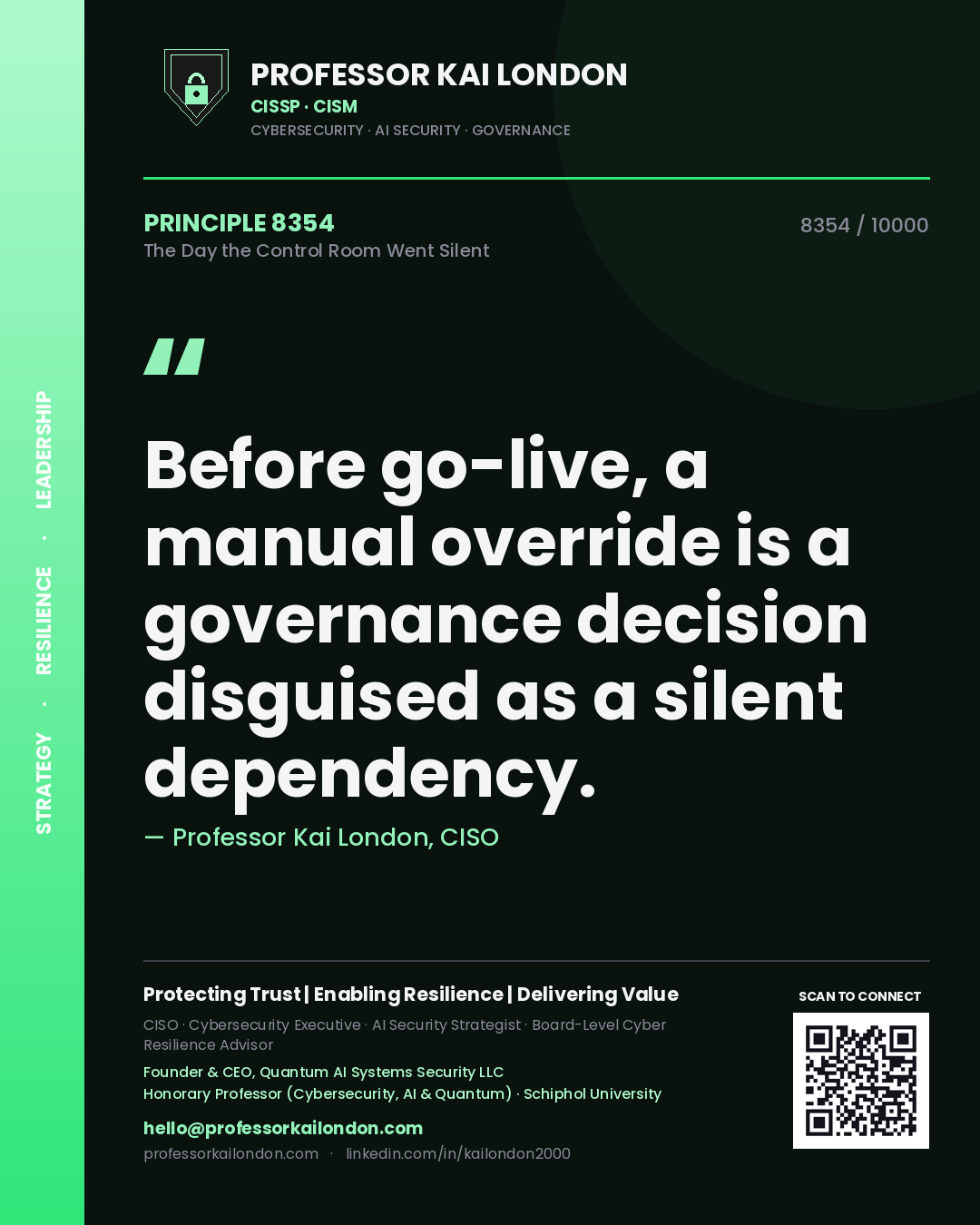 Quote card by Professor Kai London reading 'Before go-live, a manual override is a governance decision disguised as a silent dependency.'. From the book The Day the Control Room Went Silent.