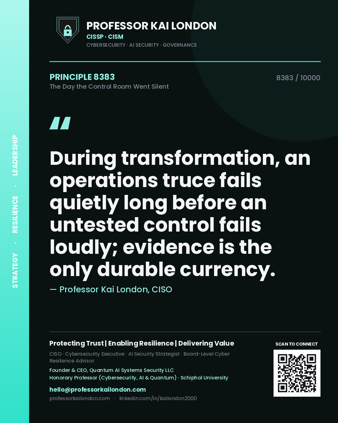 Quote card by Professor Kai London reading 'During transformation, an operations truce fails quietly long before an untested control fails loudly; evidence is the only durable currency.'. From the book The Day the Control Room Went Silent.