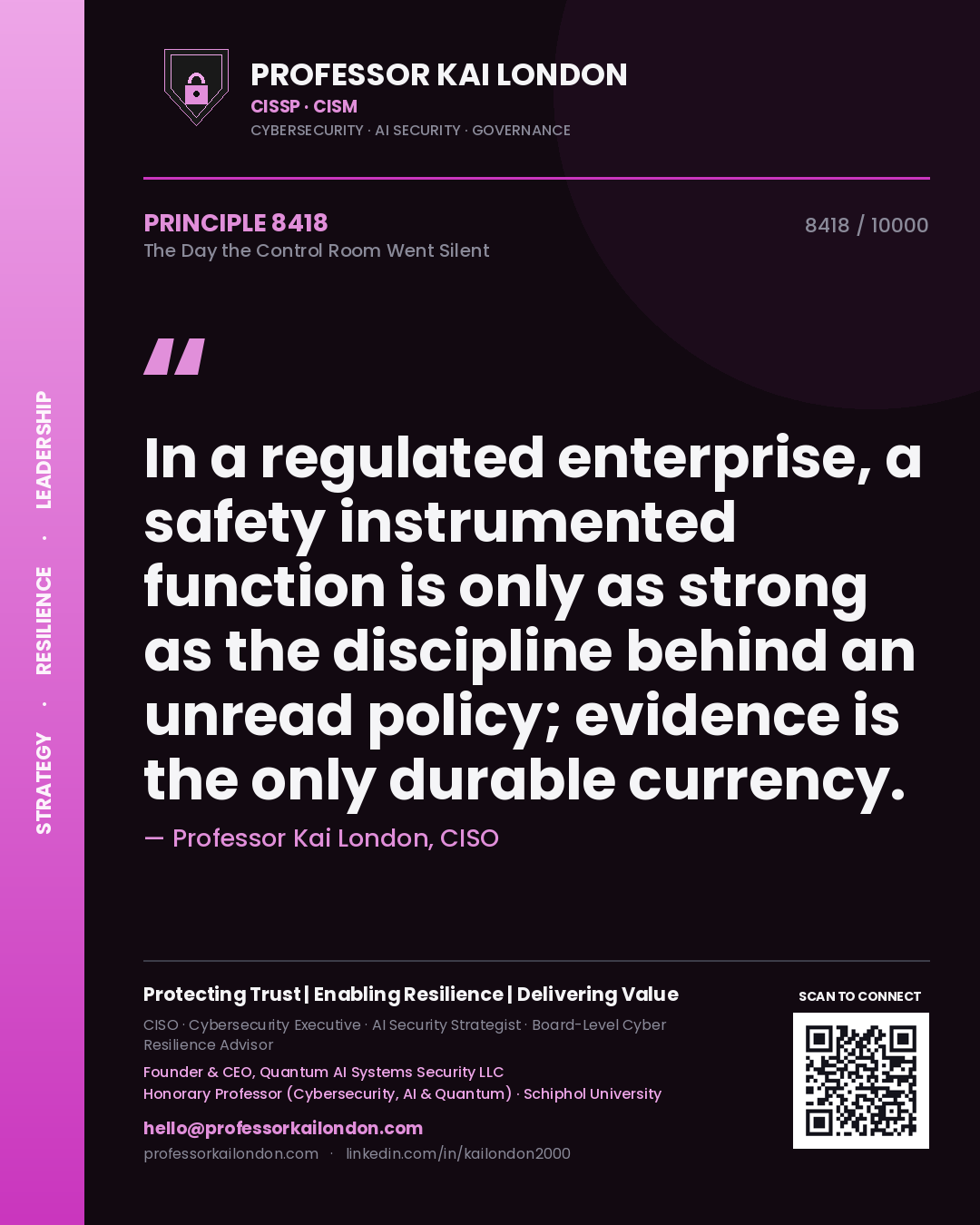 Quote card by Professor Kai London reading 'In a regulated enterprise, a safety instrumented function is only as strong as the discipline behind an unread policy; evidence is the only durable currency.'. From the book The Day the Control Room Went Silent.