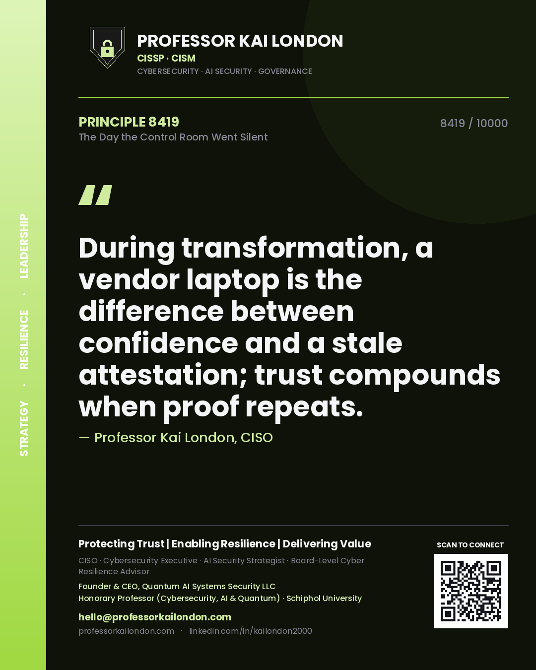 Quote card by Professor Kai London reading 'During transformation, a vendor laptop is the difference between confidence and a stale attestation; trust compounds when proof repeats.'. From the book The Day the Control Room Went Silent.