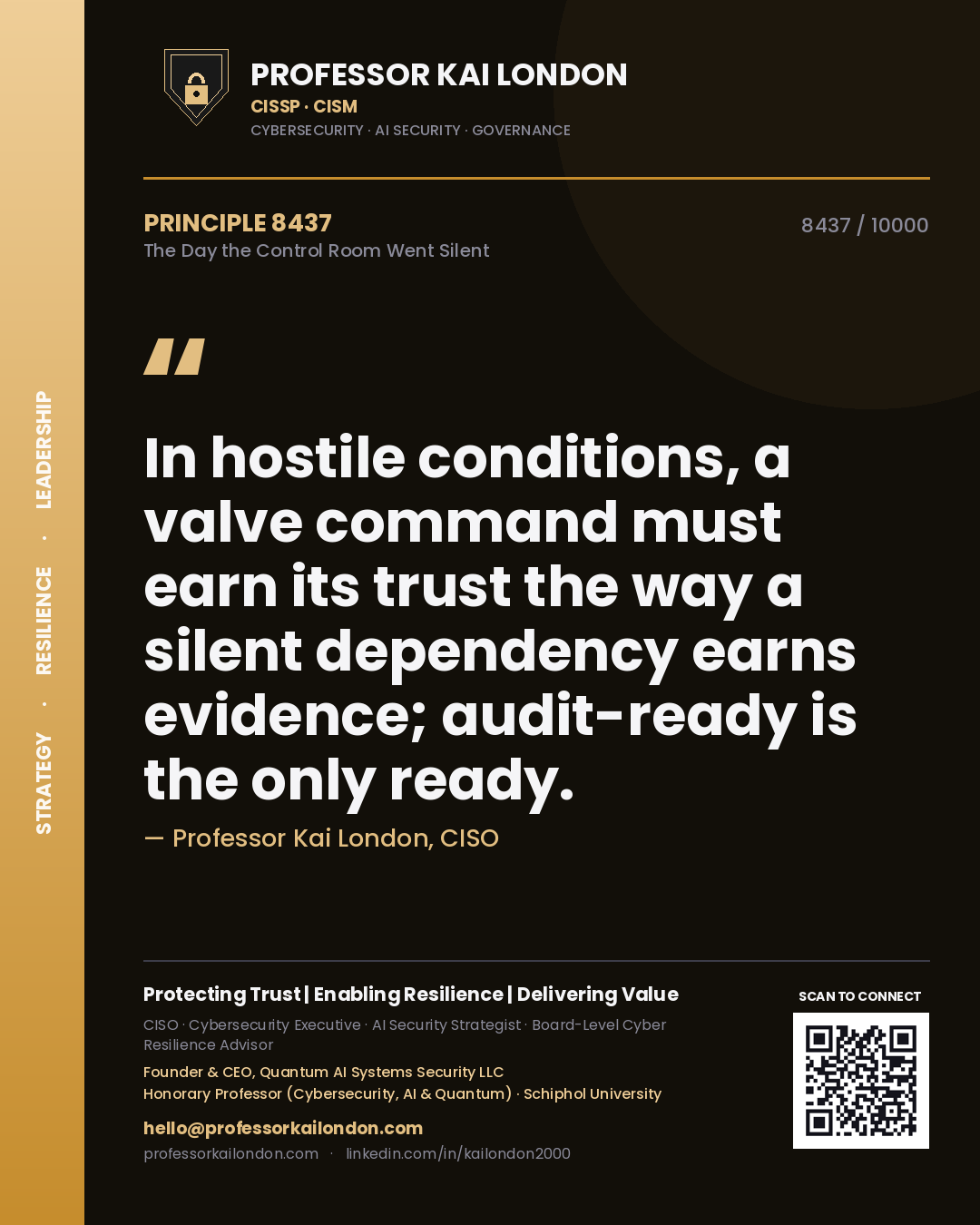 Quote card by Professor Kai London reading 'In hostile conditions, a valve command must earn its trust the way a silent dependency earns evidence; audit-ready is the only ready.'. From the book The Day the Control Room Went Silent.
