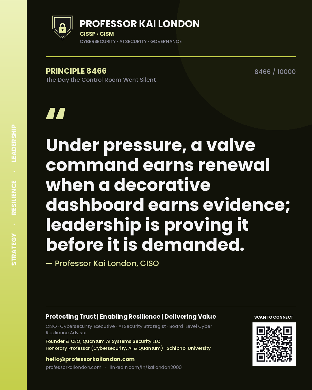 Quote card by Professor Kai London reading 'Under pressure, a valve command earns renewal when a decorative dashboard earns evidence; leadership is proving it before it is demanded.'. From the book The Day the Control Room Went Silent.